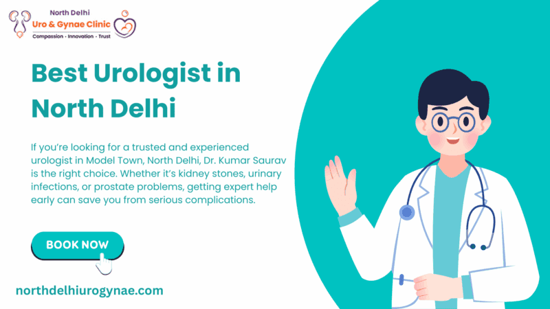 Top Urologist in Model Town, North Delhi – Dr. Kumar Saurav